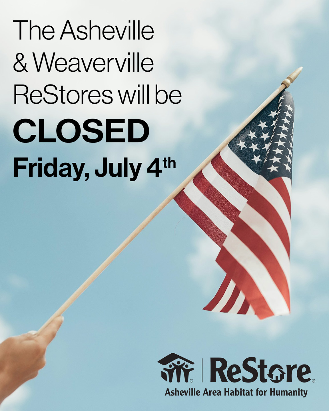 The Asheville and Weaverville ReStores will be closed on Friday, July 4th.